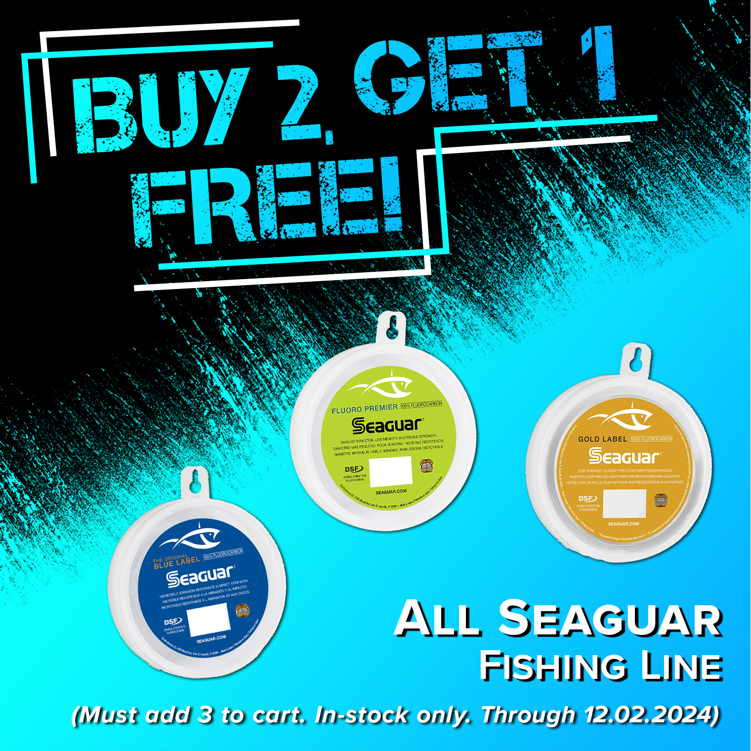 Buy 2, Get 1 Free! All Seaguar Fishing Line (Must add 3 to cart. In-stock only. Through 12.02.2024)