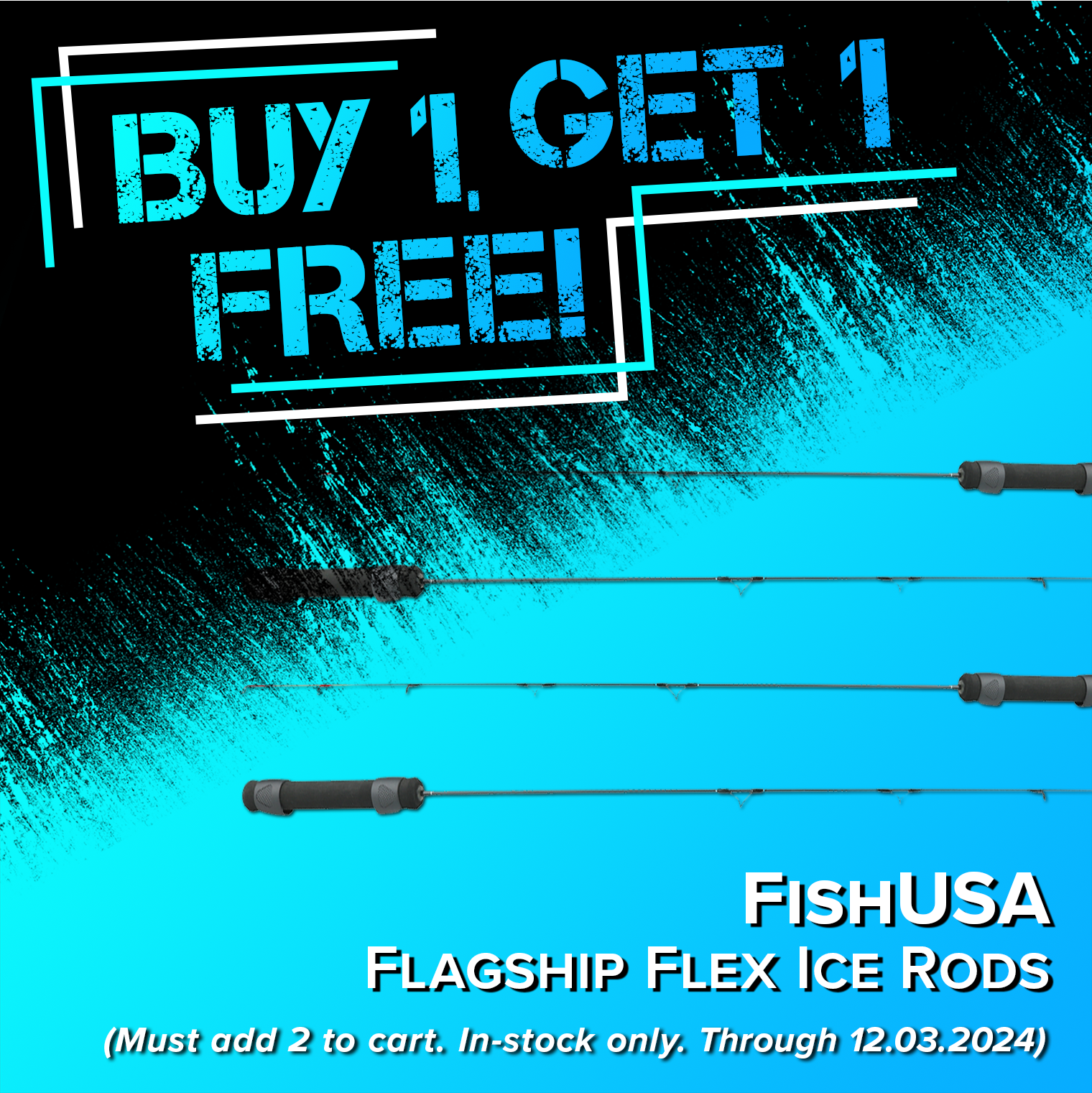 Buy 1, Get 1 Free! FishUSA Flagship Flex Ice Rods (Must add 2 to cart. In-stock only. Through 12.03.2024.)